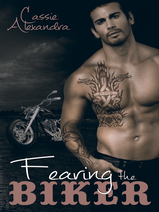 Title details for Fearing the Biker by Cassie Alexandra - Available